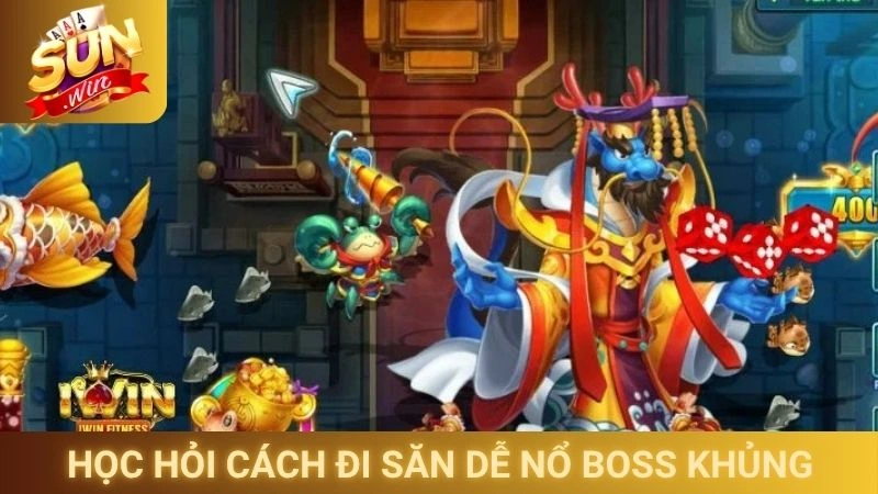 Học hỏi cách đi săn dễ nổ boss khủng
