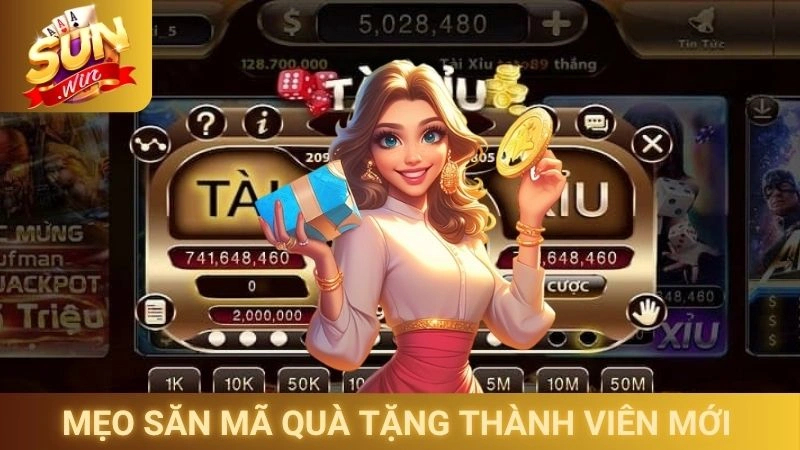 Mẹo săn mã quà tặng thành viên mới Sunwin