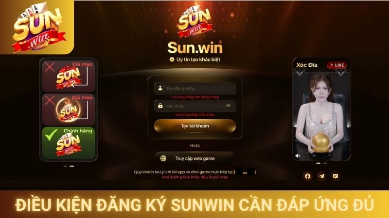 Điều kiện đăng ký Sunwin bạn cần đáp ứng đủ