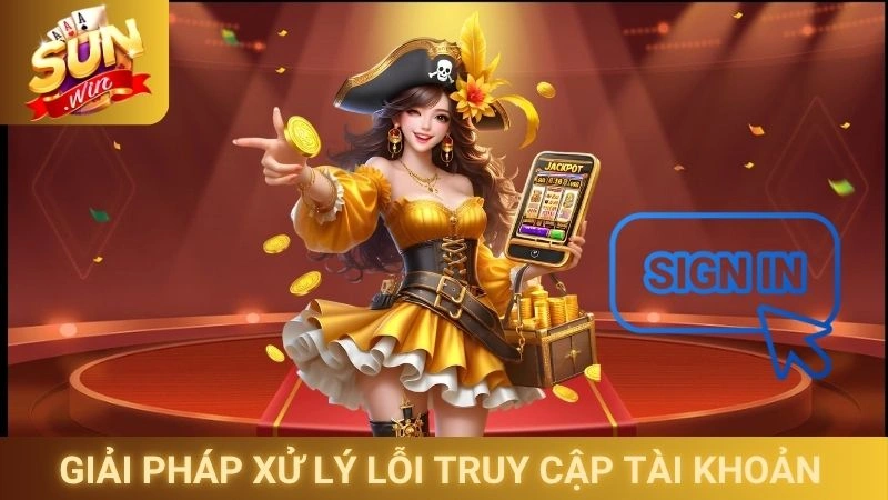 Giải pháp xử lý lỗi truy cập tài khoản Sunwin