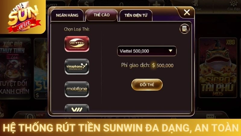Hệ thống rút tiền Sunwin đa dạng, an toàn
