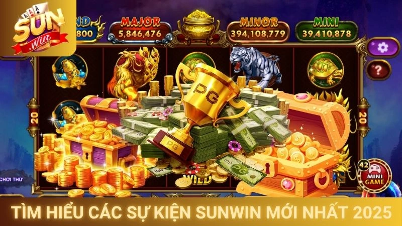 Tìm hiểu các sự kiện Sunwin mới nhất 2025