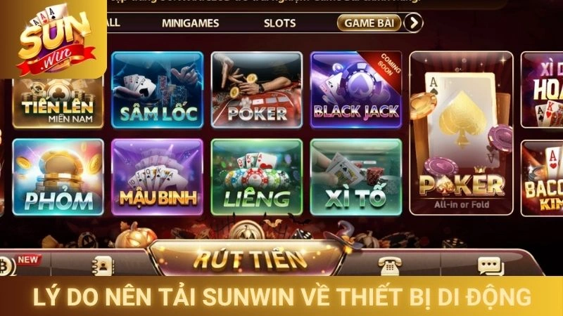Lý do nên tải Sunwin về thiết bị di động