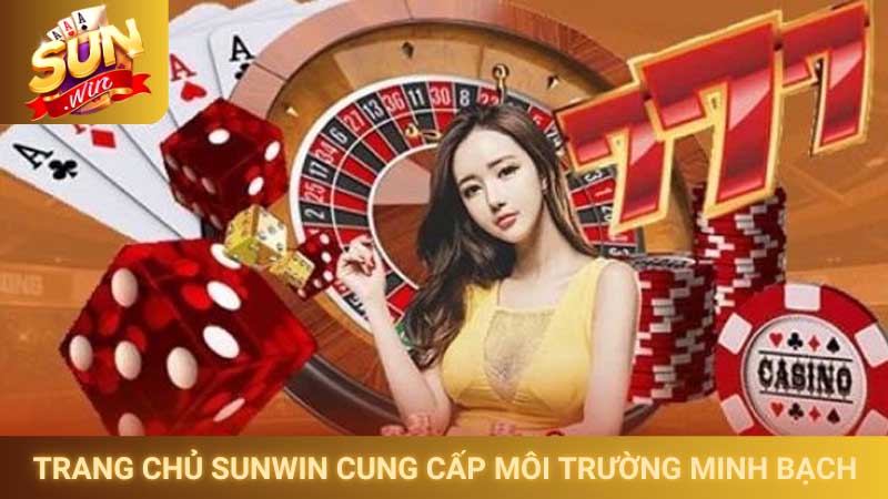 Trang chủ Sunwin cung cấp môi trường minh bạch